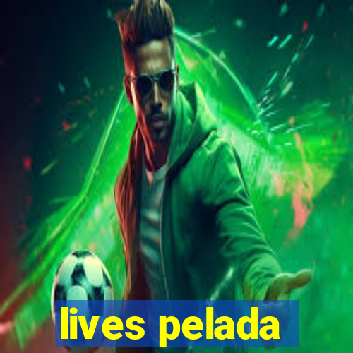 lives pelada